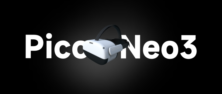 VR初体验-Pico Neo3 产品体验报告